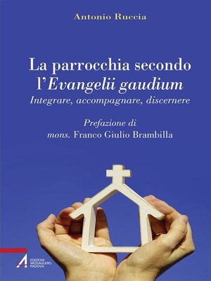 cover image of La parrocchia secondo l'Evangelii gaudium. Integrare, accompagnare, discernere